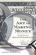 The Art of Making Money: The Story of a Master Counterfeiter