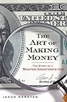 The Art of Making Money: The Story of a Master Counterfeiter