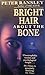 Bright Hair About the Bone by Peter Ransley Bright Hair About the Bone by Peter Ransley
