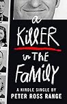 A Killer in the Family by Peter Ross Range