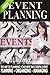 Event Planning - The Art of Planning Your Next Successful Event: Planning - Organizing - Managing: Volume 1 (Event Planner and Organizer - How To Guide Books)