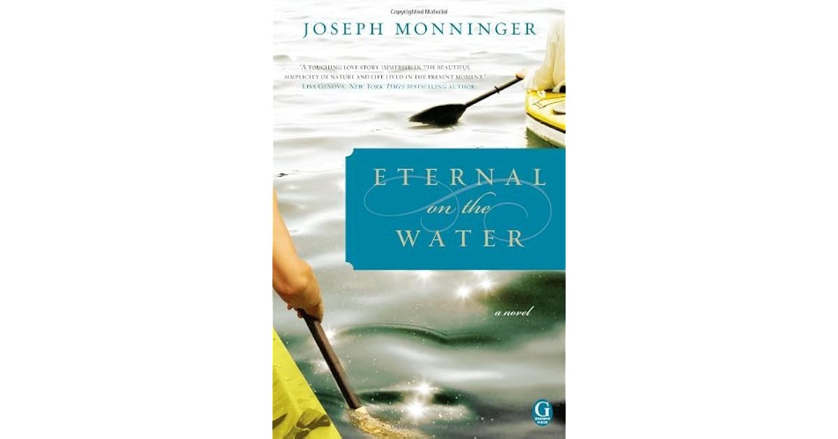 Eternal On The Water By Joseph Monninger