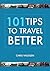 101 Tips to Travel Better