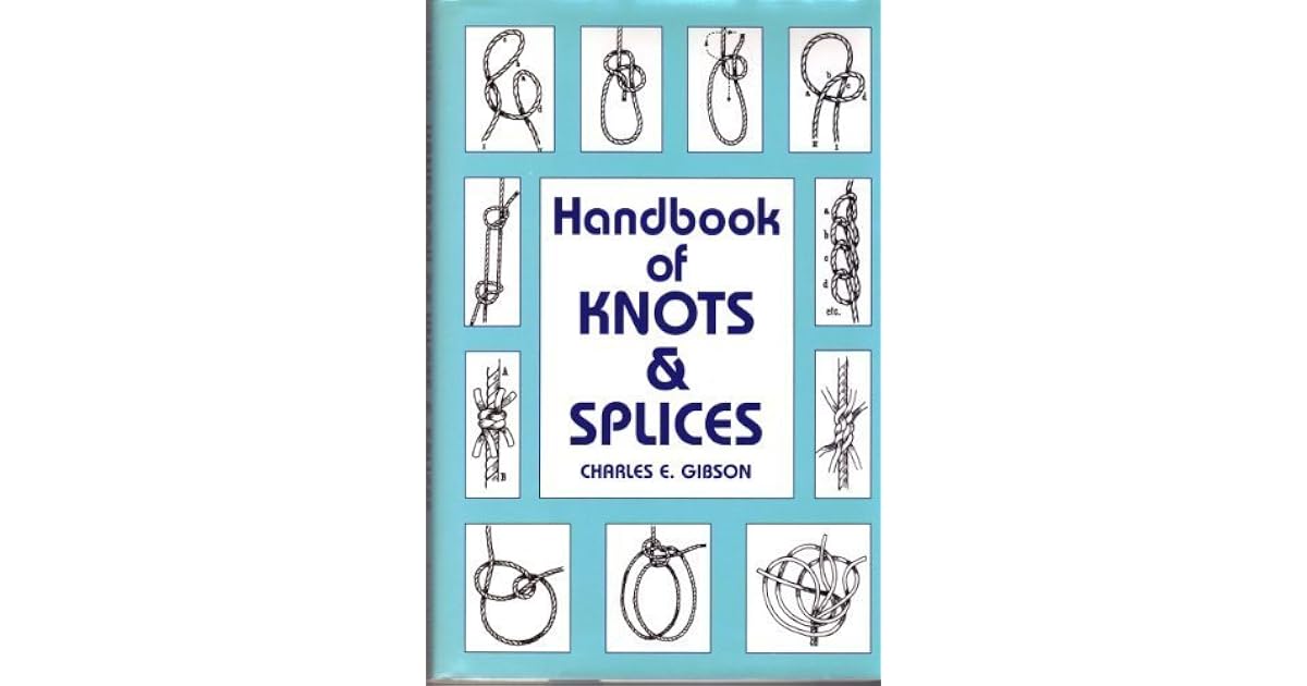 Handbook of Knots and Splices by Charles E. Gibson