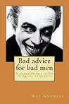 Bad advice for bad men: A questionable guide to social responsibility Bad advice for bad men: A questionable guide to social responsibility