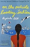 On the Outside Looking Indian by Rupinder Gill