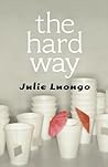The Hard Way by Julie Luongo