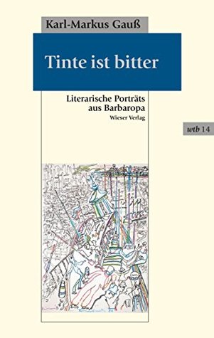 Tinte ist bitter: Literarische Porträts aus Barbaropa (Kindle Edition)