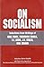On Socialism: Selections fr...