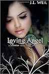 Loving Angel by J.L. Weil