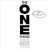 The One Thing: The Surprisingly Simple Truth Behind Extraordinary Results The One Thing: The Surprisingly Simple Truth Behind Extraordinary Results