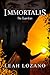 Immortalis by Leah P Lozano Immortalis by Leah P Lozano