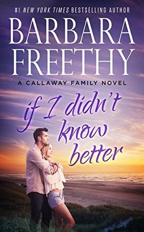 If I Didn't Know Better (The Callaways #9)
