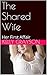The Shared Wife: Her First Affair (Kelly Grayson's The Shared Wife Book 1)