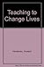 Teaching to Change Lives