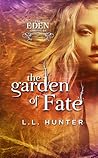 The Garden of Fate by L.L. Hunter The Garden of Fate by L.L. Hunter