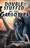 Double Stuffed By The Gargoyles by Rose Black