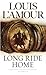 Long Ride Home by Louis L'Amour