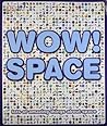 Wow! Space: Lots ...