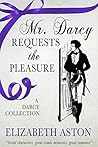 Mr Darcy Requests the Pleasure by Elizabeth Aston
