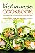 Vietnamese Cookbook: The Most Popular Vietnamese Recipes