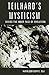 Teilhard's Mysticism: Seeing the Inner Face of Evolution