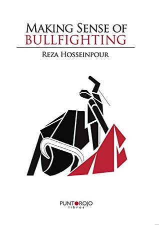 Making sense of bullfighting (Kindle Edition)