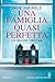 Una famiglia quasi perfetta