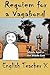 Requiem for a Vagabond: Middle Aged in the Middle East (The Burnout Trilogy Book 3)