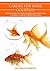 Caring for your Goldfish: How To Care For Your Goldfish And Everything You Need To Know To Keep Them Well