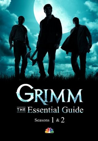 Grimm: The Essential Guide: Seasons 1 & 2