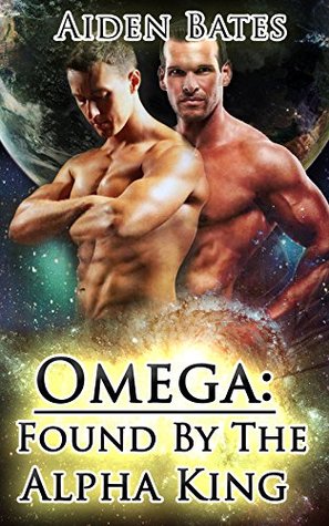 Omega: Found By The Alpha King (Kindle Edition)