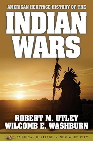 American Heritage History of the Indian Wars (Kindle Edition)