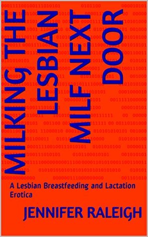 Milking the Lesbian MILF Next Door: A Lesbian Breastfeeding and Lactation Erotica (The Adult Breastfeeding Chronicles Book 1)