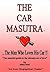 The Car Masutra... the Man Who Loves His Car!!