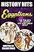 The Fun Bits Of History You Don't Know About EGYPTIANS: Illustrated Fun Learning For Kids (History Hits Book 1)