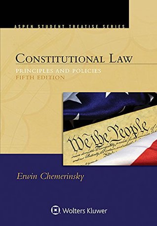 Constitutional Law: Principles and Policies (Aspen Student Treatise)