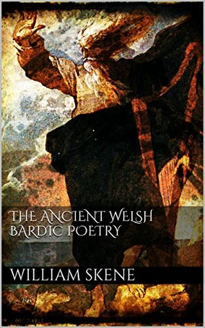 The Ancient Welsh Bardic Poetry (Kindle Edition)