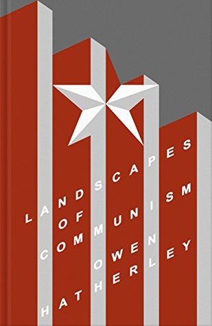 Landscapes of Communism: A History Through Buildings (Kindle Edition)