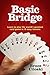 Basic Bridge: Learn to Play the World's Greatest Card Game in 15 Easy Lessons