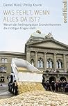 Was fehlt, wenn alles da ist? by Daniel Häni