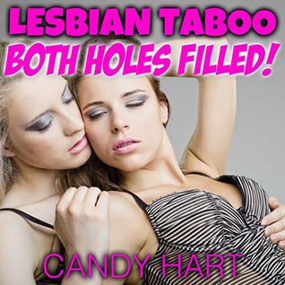 LESBIAN TABOO - BOTH HOLES FILLED! (A LESBIAN EROTIC ROMANCE)