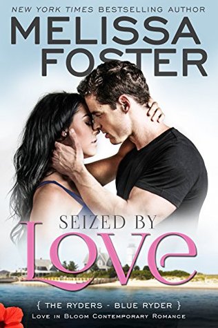 Seized By Love (The Ryders, #1; Love in Bloom, #38)