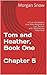 Tom and Heather, Book One Chapter 5 by Morgan Snow