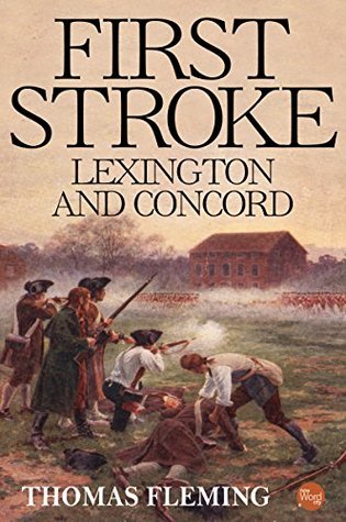 First Stroke: Lexington and Concord (The Thomas Fleming Library)