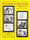 The Film buff's checklist of motion pictures (1912-1979)