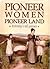 Pioneer Women, Pioneer Land