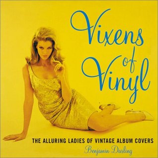 Vixens of Vinyl: The Alluring Ladies of Vintage Album Covers (Hardcover)