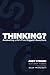 Thinking?: Answering Life's...