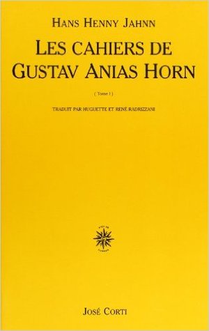 Les Cahiers de Gustav Anias Horn, tome 1 : Après qu'il eut atteint 49 ans (Le Fleuve sans rives, #2)